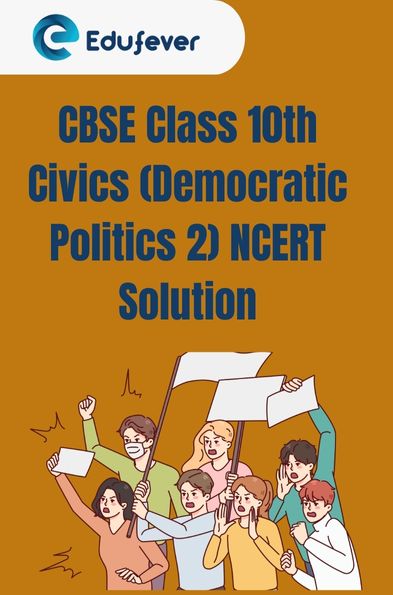 CBSE Class 10th Civics (Democratic Politics 2) NCERT Solution
