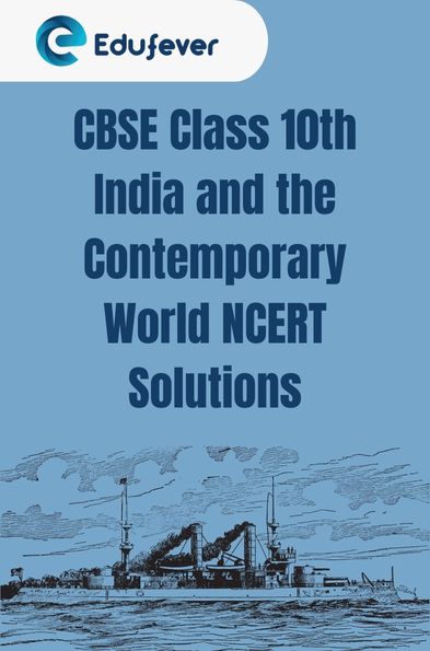 CBSE Class 10th India and the Contemporary World NCERT Solutions