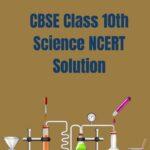 CBSE Class 10th Science NCERT Solution