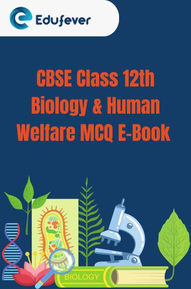 CBSE Class 12th Biology & Human Welfare MCQ E-Book