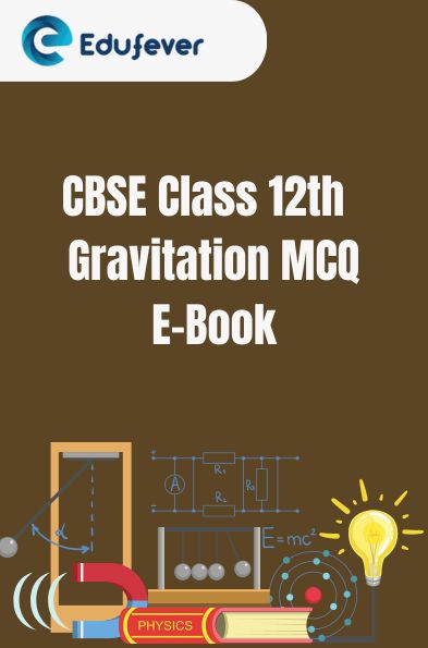 CBSE Class 12th Gravitation MCQ E-Book