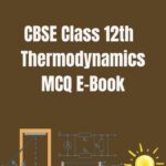 CBSE Class 12th Thermodynamics MCQ E-Book