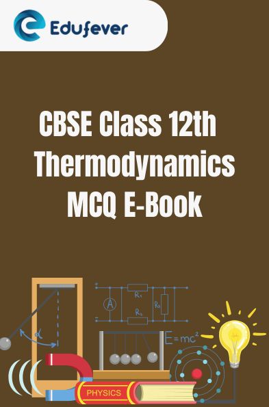 CBSE Class 12th Thermodynamics MCQ E-Book