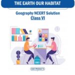 CBSE Class 6 The Earth Our Habitat NCERT Solutions