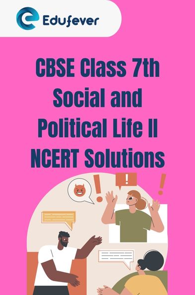 CBSE Class 7th Social and Political Life II NCERT Solutions