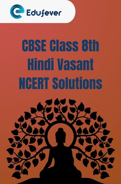 CBSE Class 8th Hindi Vasant NCERT Solutions