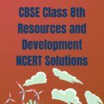 CBSE Class 8th Resources and Development NCERT Solutions