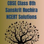 CBSE Class 8th Sanskrit Ruchira NCERT Solutions