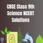 CBSE Class 9th Science NCERT Solutions