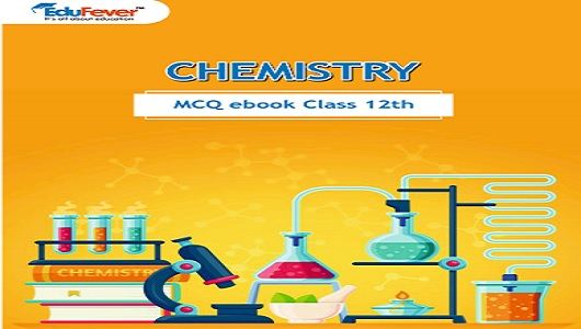 Class 12 Chemistry MCQ Ebook