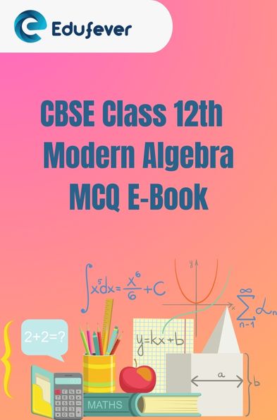 CBSE Class 12th Modern Algebra MCQ E-Book