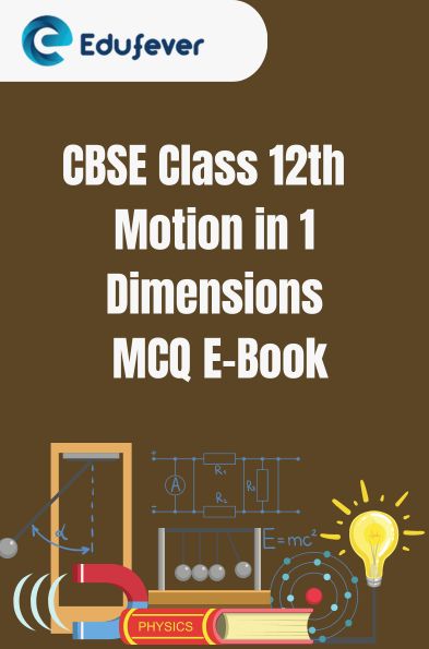 CBSE Class 12th Motion in 1 Dimensions MCQ E-Book