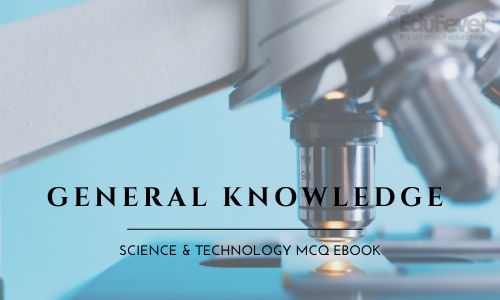 General Knowledge Science & Technology MCQ eBook