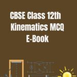 CBSE Class 12th Kinematics MCQ E-Book