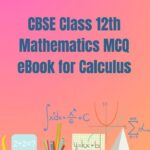 CBSE Class 12th Mathematics MCQ eBook for Calculus