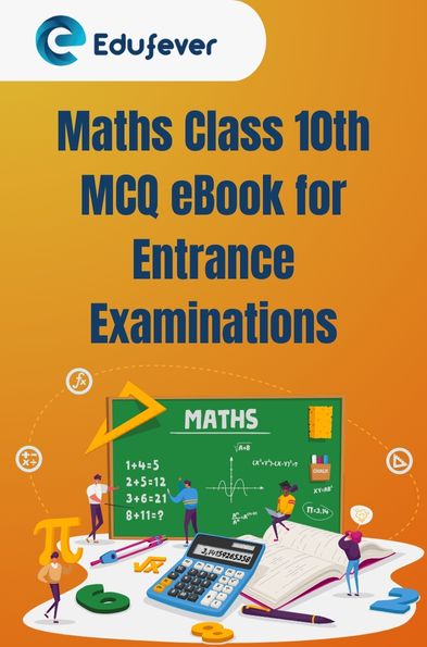 Maths Class 10th MCQ eBook for Entrance Examinations