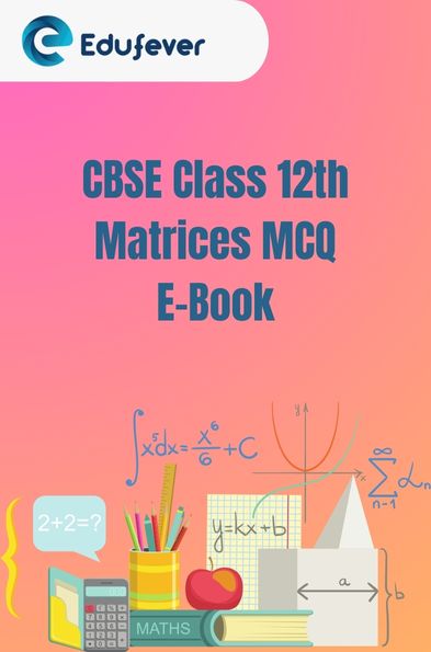 CBSE Class 12th Matrices MCQ E-Book
