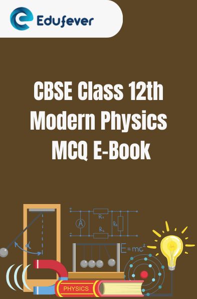 CBSE Class 12th Modern Physics MCQ E-Book