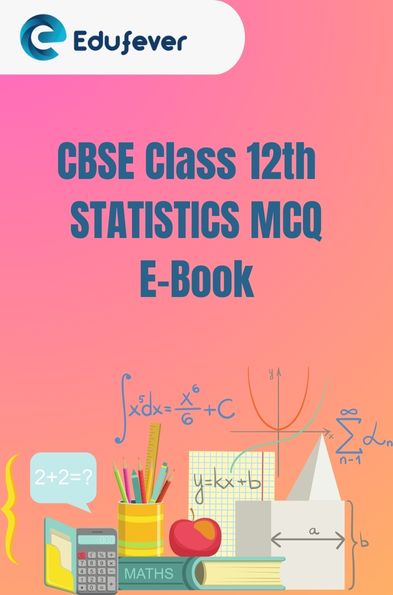 CBSE Class 12th STATISTICS MCQ E-Book