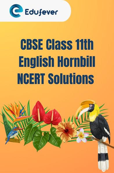 CBSE Class 11th English Hornbill NCERT Solutions