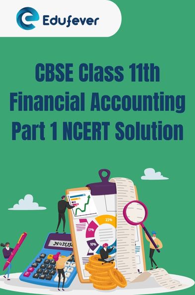 CBSE Class 11th Financial Accounting Part 1 NCERT Solution