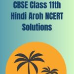 CBSE Class 11th Hindi Aroh NCERT Solutions