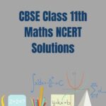 CBSE Class 11th Maths NCERT Solutions