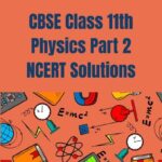 Class 11th Physics Part 2 NCERT Solutions