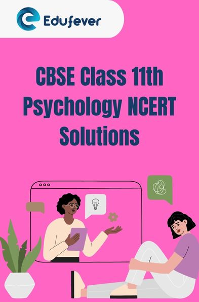 CBSE Class 11th Psychology NCERT Solutions