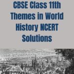CBSE Class 11th Themes in World History NCERT Solutions