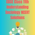 CBSE Class 11th Understanding Sociology NCERT Solutions