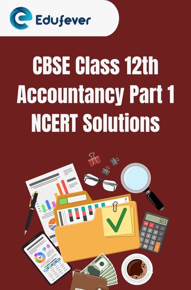 CBSE Class 12th Accountancy Part 1 NCERT Solutions