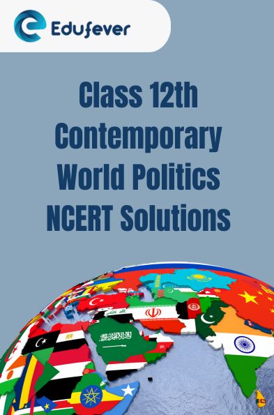 CBSE Class 12th Contemporary World Politics NCERT Solutions