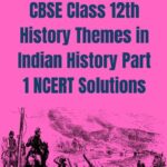 CBSE Class 12th History Themes in Indian History Part 1 NCERT Solutions