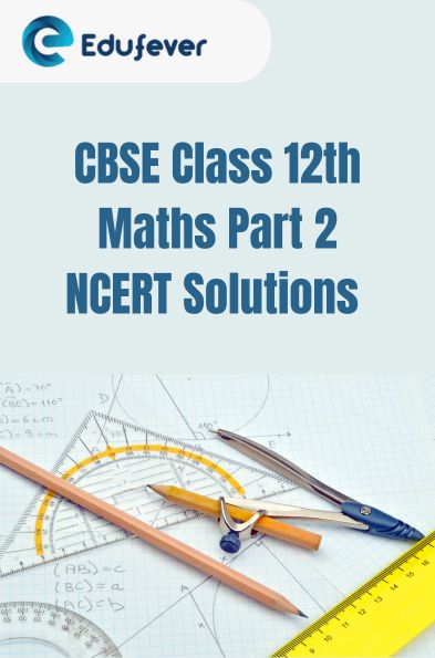 CBSE Class 12th Maths Part 2 NCERT Solutions