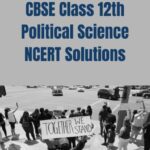 CBSE Class 12th Political Science NCERT Solutions