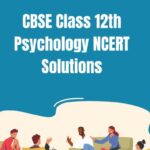 CBSE Class 12th Psychology NCERT Solutions
