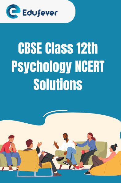 CBSE Class 12th Psychology NCERT Solutions