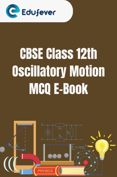 Class 12th Physics Oscillatory Motion MCQ eBook