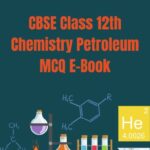CBSE Class 12th Chemistry Petroleum MCQ E-Book