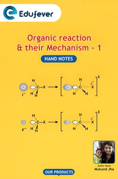 Organic reaction & their Mechanism - 1 Hand Written Notes