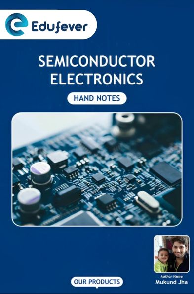 Semiconductor Electronics Hand Written Notes