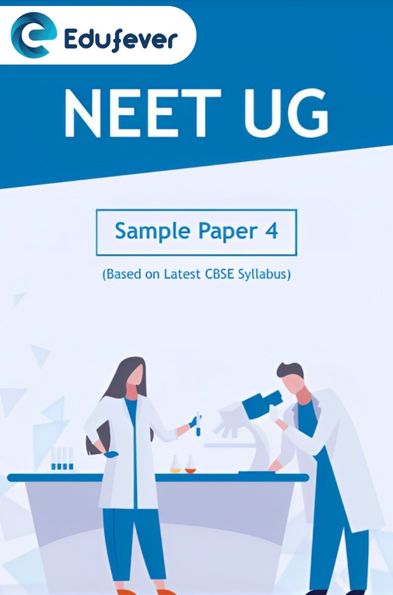 NEET UG Major Test Sample Paper 4