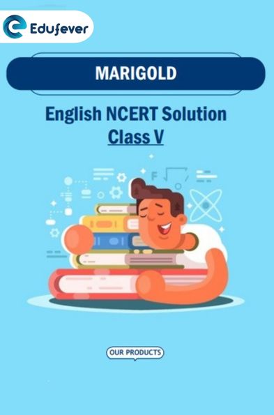 CBSE Class 5 English Marigold NCERT Solutions