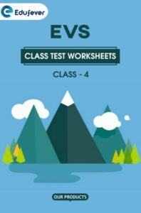 Class 4 EVS Class Test Worksheet