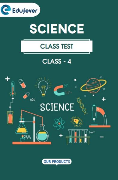 CBSE Class 4 Science Class Test Worksheet