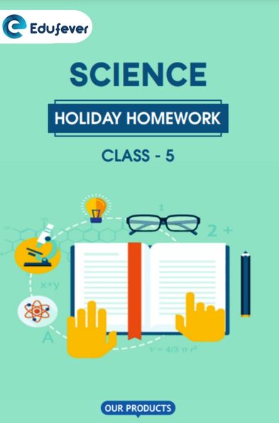 CBSE Class 5 Science Holiday Homework