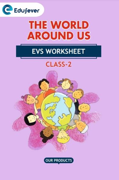 CBSE Class 2 EVS The World Around Us Worksheet with Solutions