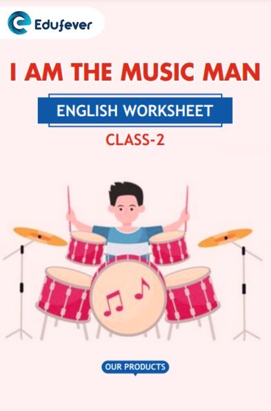 CBSE Class 2 English I Am The Music Man Worksheet with Solutions