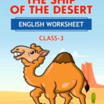 CBSE Class 3 English The Ship of the Desert Worksheet with Solutions